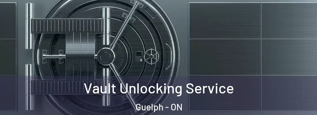  Vault Unlocking Service Guelph - ON