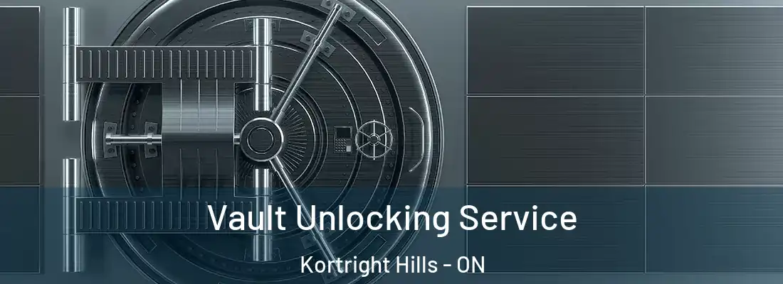  Vault Unlocking Service Kortright Hills - ON