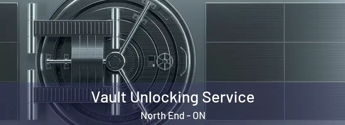  Vault Unlocking Service North End - ON