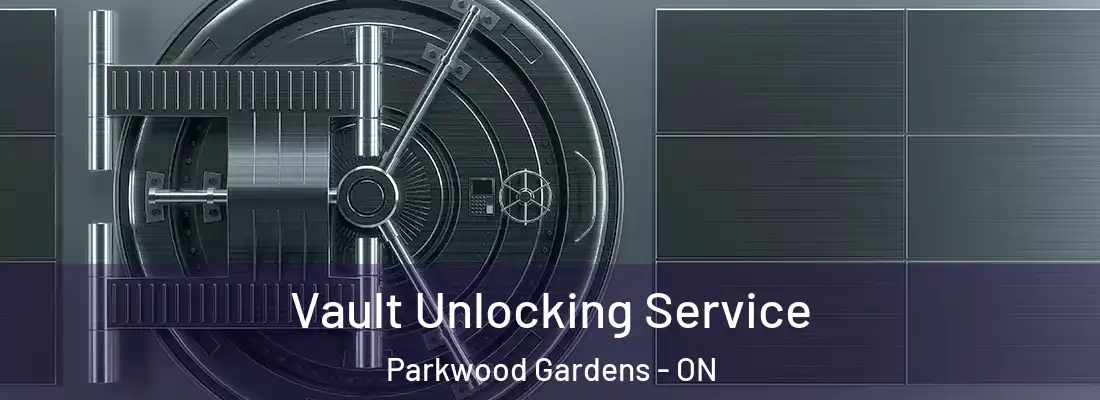 Vault Unlocking Service Parkwood Gardens - ON