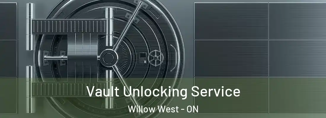  Vault Unlocking Service Willow West - ON