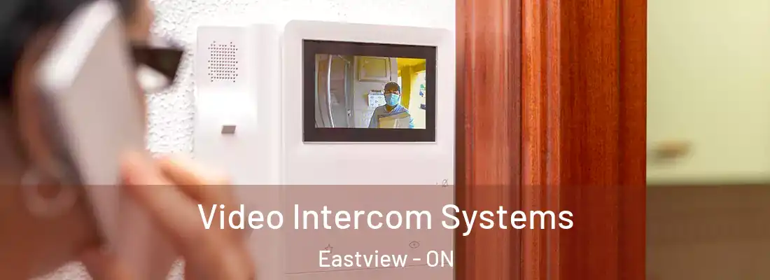  Video Intercom Systems Eastview - ON
