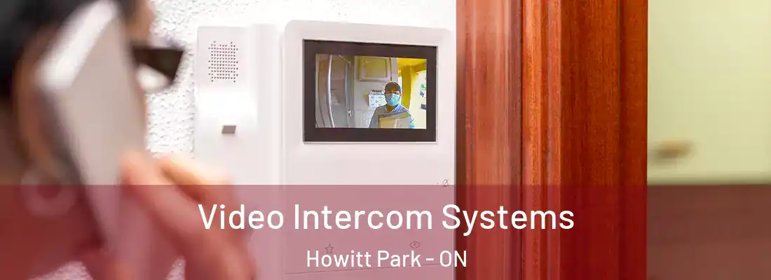  Video Intercom Systems Howitt Park - ON