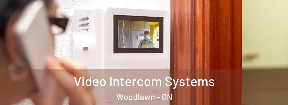  Video Intercom Systems Woodlawn - ON