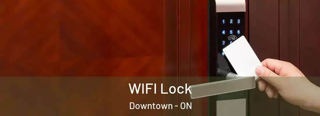  WIFI Lock Downtown - ON