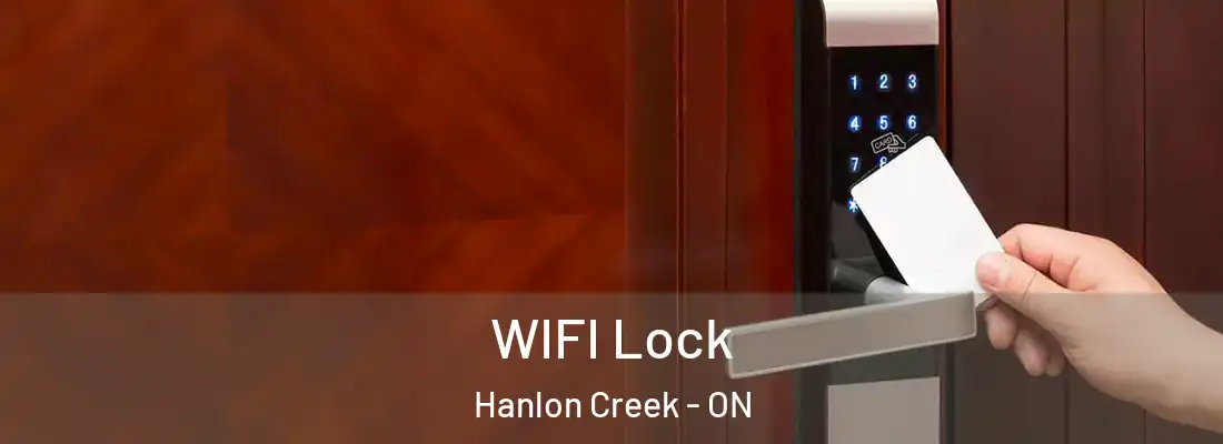  WIFI Lock Hanlon Creek - ON