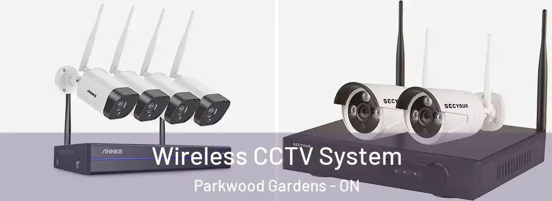  Wireless CCTV System Parkwood Gardens - ON